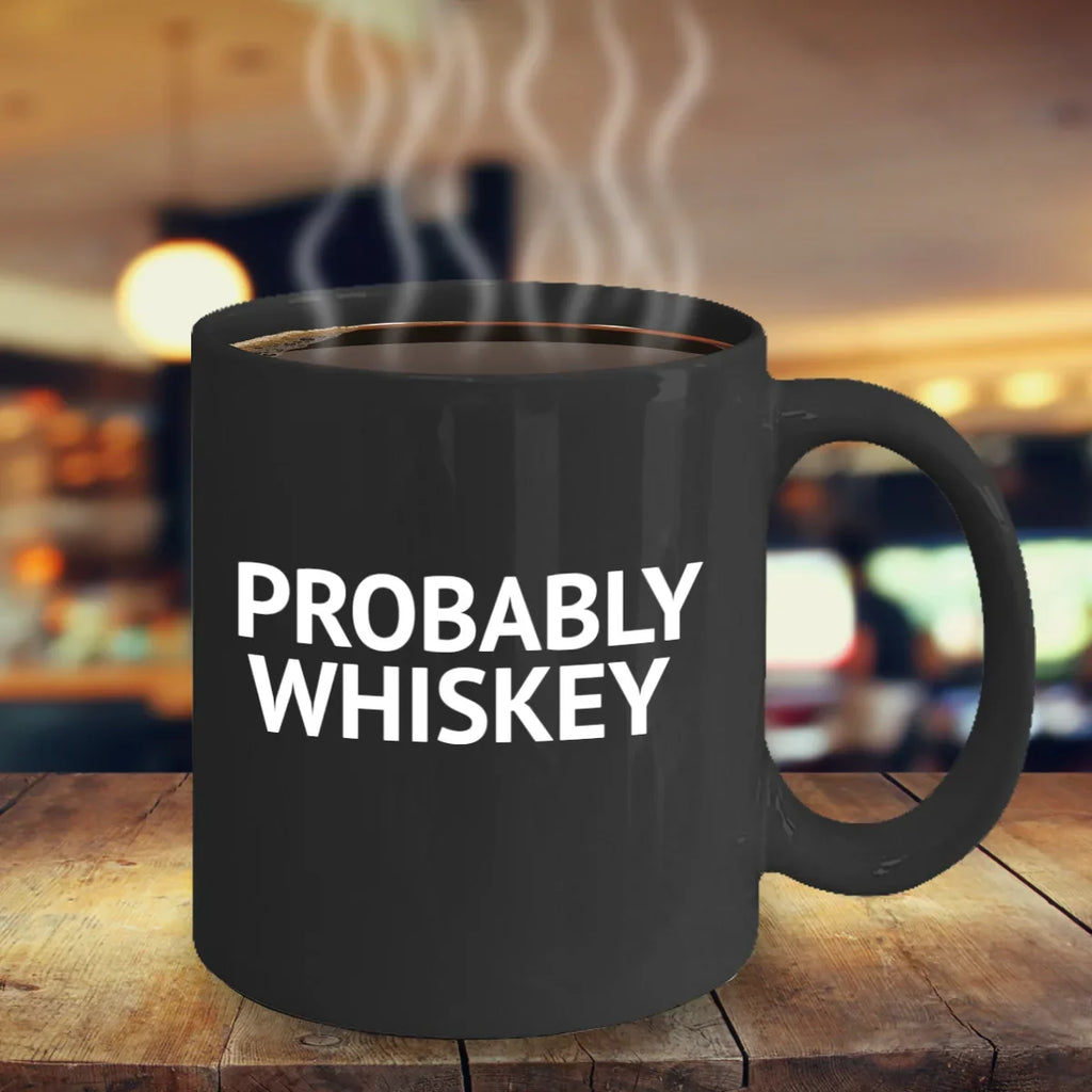Coffee Alcohol Black Porcelain Mug- Addict Whiskey Oz Funny Coffee Lover Coffee Coffee Mug lover Mug, Probably 11 Whiskey Mug, Quotes Mug Whiskey,