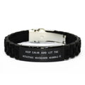 Inspirational Engraved for Husband Glidelock Bracelet, Husband The Calm Bracelet, Let Clasp and Husband Black amangny Keep Detective Handle.