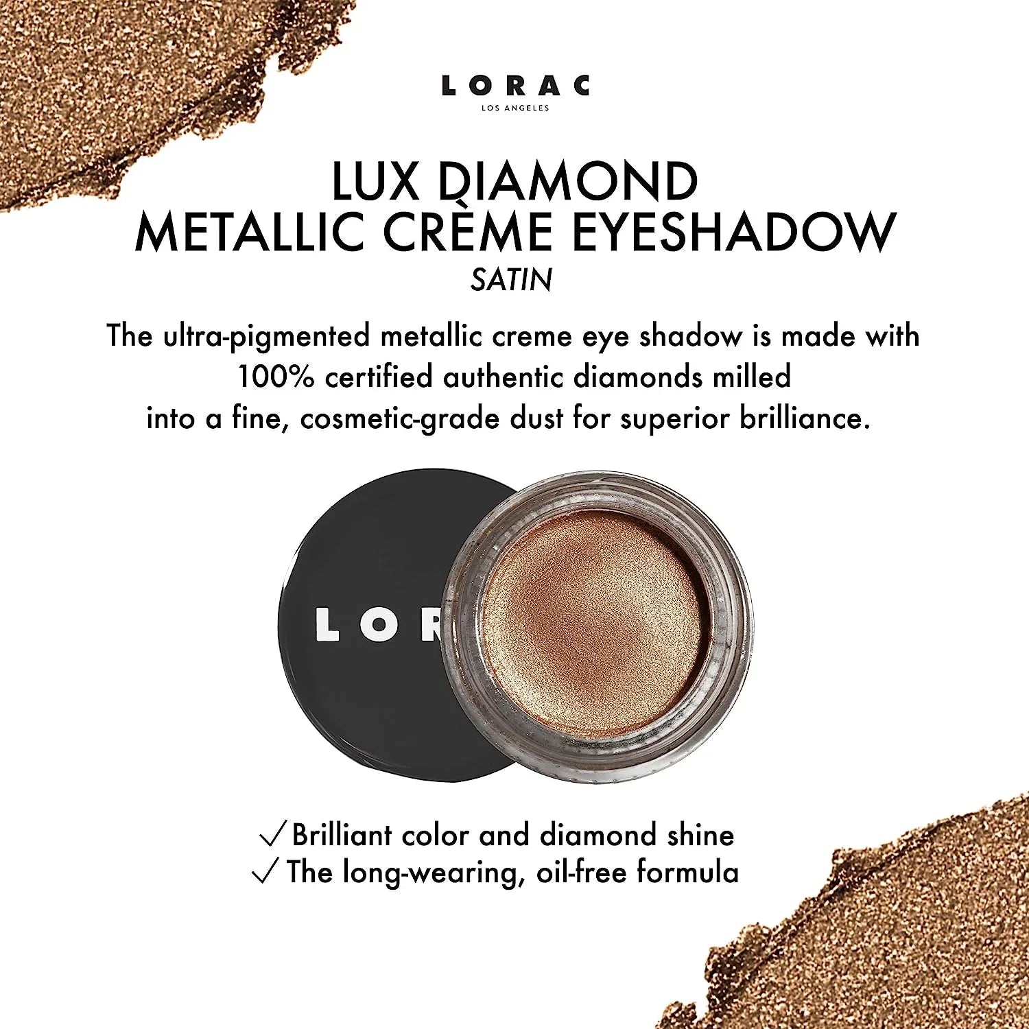 | | Powder Shadow Eyeshadow Diamond Satin Metallic LORAC Shimmer Eye Gold Lux Crème
