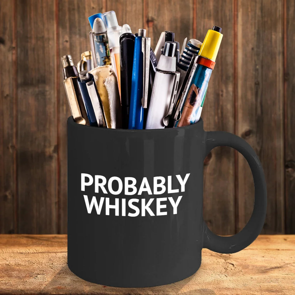 Coffee Alcohol Black Porcelain Mug- Addict Whiskey Oz Funny Coffee Lover Coffee Coffee Mug lover Mug, Probably 11 Whiskey Mug, Quotes Mug Whiskey,